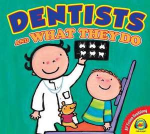 Dentists and What They Do de Liesbet Slegers