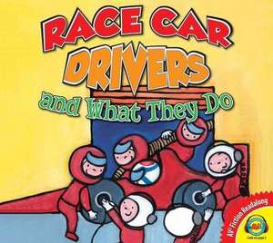 Racecar Drivers and What They Do de Liesbet Slegers