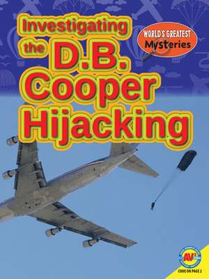 Investigating the D.B. Cooper Hijacking de Tom Streissguth