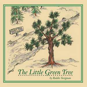 The Little Green Tree de Roddie Steigman