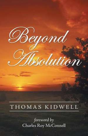 Beyond Absolution de Thomas Kidwell