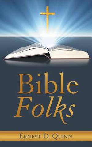 Bible Folks de Ernest D. Quinn