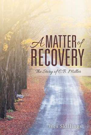 A Matter of Recovery de Wes Skillings