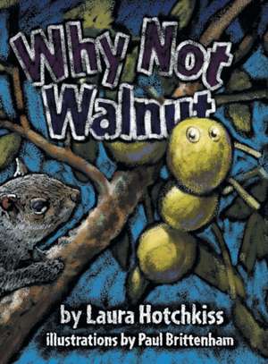 Why Not Walnut de Laura Hotchkiss