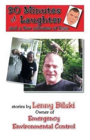 30 Minutes of Laughter and a Few Minutes of Fear de Leonard Bilski