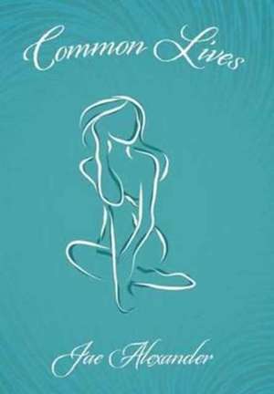 Common Lives de Jae Alexander
