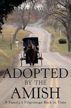 Adopted by the Amish de Bob Brawley