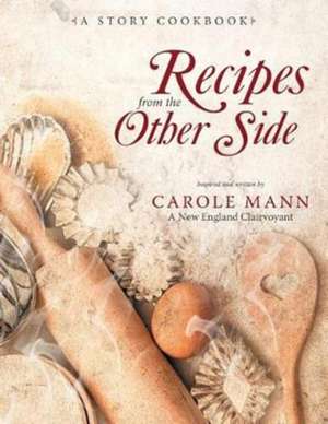 Recipes from the Other Side de Carole Mann