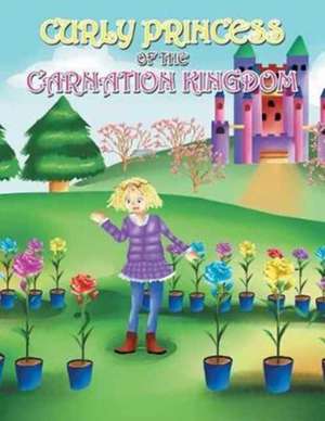 Curly Princess of the Carnation Kingdom de David &. Claudia Green