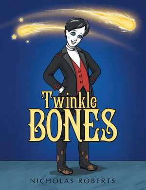 Twinkle Bones de Nicholas Roberts