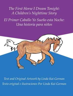 The First Horse I Dream Tonight de Linda Kai-Gorman