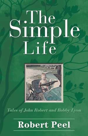 The Simple Life de Robert Peel