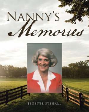 Nanny's Memories de Jenette Stegall