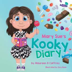 Mary Sue's Kooky Diary de Maureen B Caffrey