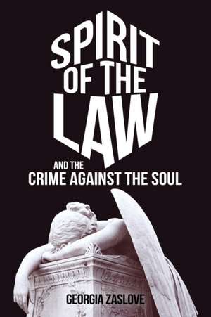 Spirit of the Law de Georgia Zaslove