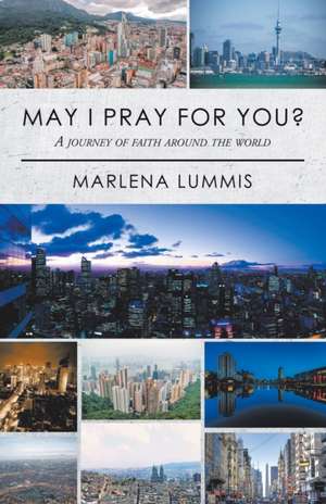 May I Pray for You? de Marlena Lummis