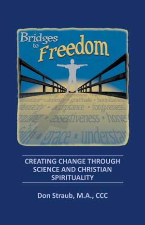 Bridges to Freedom de Don Straub M. A CCC