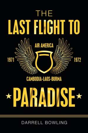 The Last Flight to Paradise de Darrell Bowling