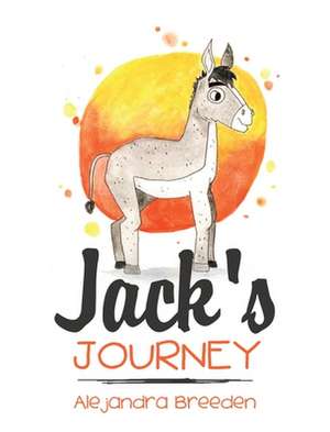 Jack's Journey de Alejandra Breeden