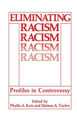 Eliminating Racism: Profiles in Controversy de Phyllis A. Katz