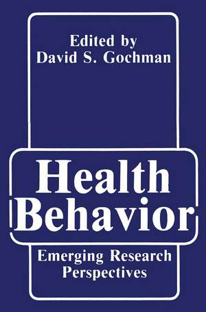 Health Behavior: Emerging Research Perspectives de Sonya Bahar