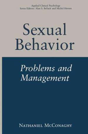 Sexual Behavior: Problems and Management de Nathaniel McConaghy