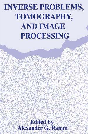 Inverse Problems, Tomography, and Image Processing de Alexander G. Ramm