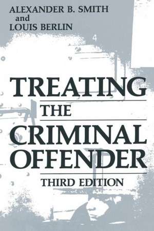 Treating the Criminal Offender de Alexander B. Smith