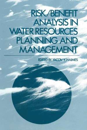 Risk/Benefit Analysis in Water Resources Planning and Management de Yacov Haimes