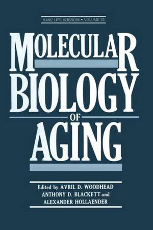 Molecular Biology of Aging de Avril D. Woodhead