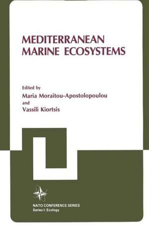 Mediterranean Marine Ecosystems de Maria Moraitou-Apostolopoulou