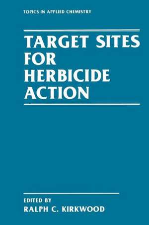 Target Sites for Herbicide Action de R. Kirkwood