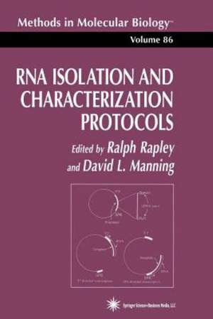 RNA Isolation and Characterization Protocols de Ralph Rapley