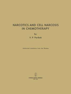 Narcotics and Cell Narcosis in Chemotherapy de V. P. Paribok