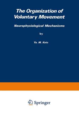 The Organization of Voluntary Movement: Neurophysiological Mechanisms de Ya. Kots