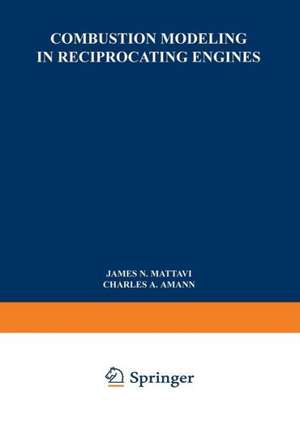 Combustion Modeling in Reciprocating Engines de James N. Mattair