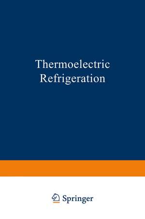 Thermoelectric Refrigeration de H. Goldsmid