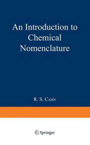 An Introduction to Chemical Nomenclature de R. S. Cahn