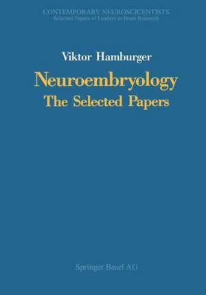 Neuroembryology: The Selected Papers de HAMBURGER