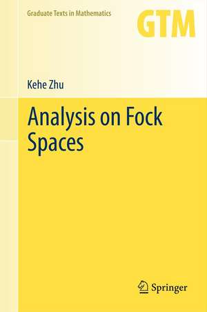 Analysis on Fock Spaces de Kehe Zhu