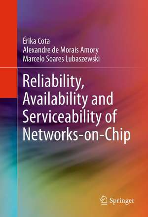 Reliability, Availability and Serviceability of Networks-on-Chip de Érika Cota