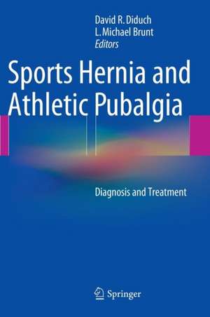 Sports Hernia and Athletic Pubalgia: Diagnosis and Treatment de David R. Diduch