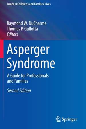 Asperger Syndrome: A Guide for Professionals and Families de Raymond W. DuCharme