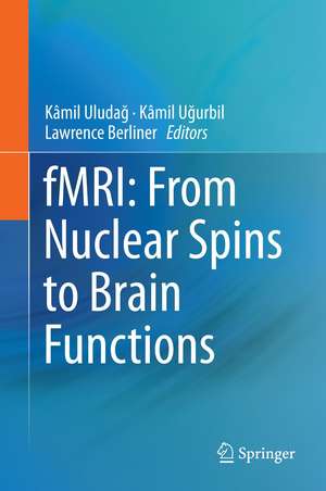 fMRI: From Nuclear Spins to Brain Functions de Kamil Uludag