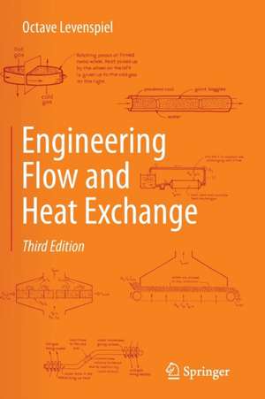 Engineering Flow and Heat Exchange de Octave Levenspiel