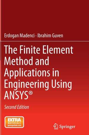 The Finite Element Method and Applications in Engineering Using ANSYS® de Erdogan Madenci