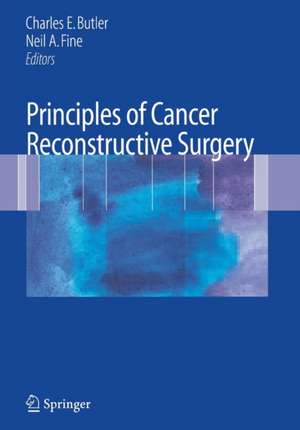 Principles of Cancer Reconstructive Surgery de Charles E. Butler