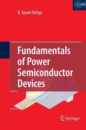 Fundamentals of Power Semiconductor Devices de B. Jayant Baliga