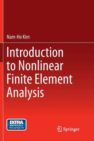 Introduction to Nonlinear Finite Element Analysis de Nam-Ho Kim