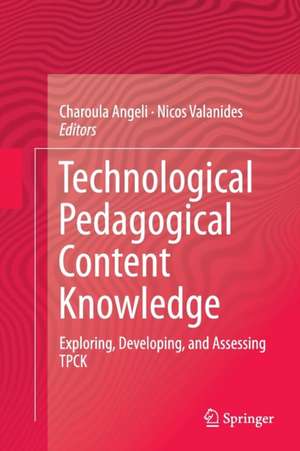 Technological Pedagogical Content Knowledge: Exploring, Developing, and Assessing TPCK de Charoula Angeli